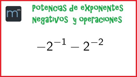 Potencias de exponentes negativos y operaciones - YouTube