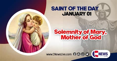 Solemnity of Mary, Mother of God : Saint of the Day, January 1