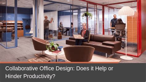 Collaborative Office Design: Does it Help or Hinder Productivity ...