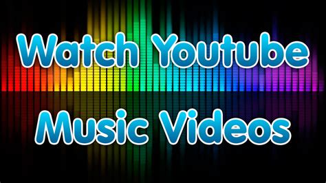 Watch YouTube Music Videos