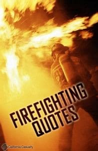 Best Firefighter Quotes! - California Casualty