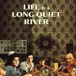 Life Is a Long Quiet River - Rotten Tomatoes