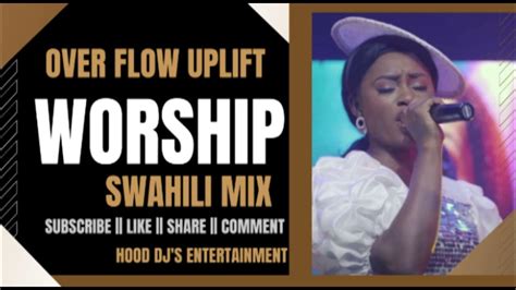 BEST POWERFUL SWAHILI WORSHIP GOSPEL MIX | HOOD DJ'S ENTERTAINMENT ...