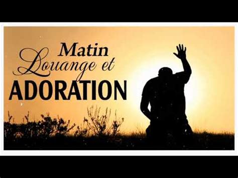 LOUANGE ET ADORATION - YouTube