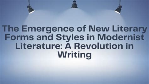 The Emergence Of New Literary Forms And Styles In Modernist Literature: A Revolution In Writing ...