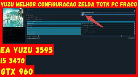 (Yuzu) Melhor Configuração PC Fraco Zelda Tears of the Kingdom | Yuzu EA 3595 | GTX 960 - YouTube