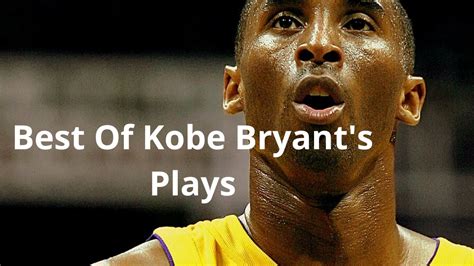 Kobe Bryant's Best Play Highlights Compilation - YouTube