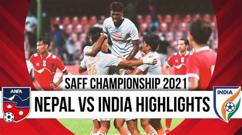 SAFF Championship 2021 highlights: Nepal Vs India - YouTube