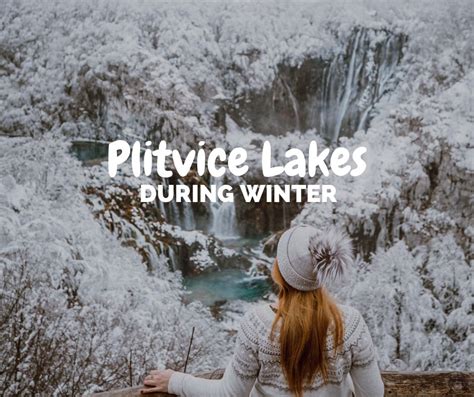 Guide to Visiting Plitvice Lakes National Park during Winter - The ...