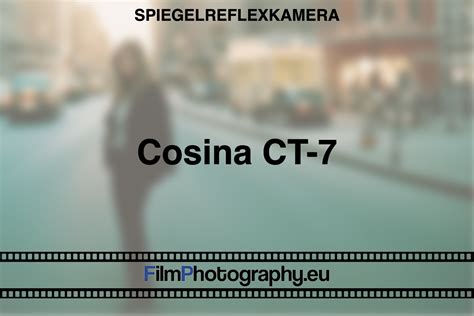 Cosina CT-7 - Infos zu Filmen, Batterien und der Kamera