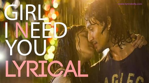 Girl I Need You Song lyrics and English Meaning- Baaghi(2016)