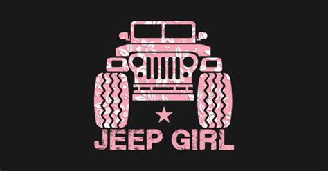 Jeep Girl Jeep Women Cute Jeep Flower Gift Jeep Kid Jeeps Lover - Jeep ...