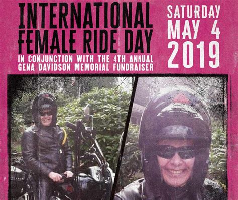 4th Annual Gena Davidson Memorial Fundraiser Ride on International Female Ride Day, Sat., May ...