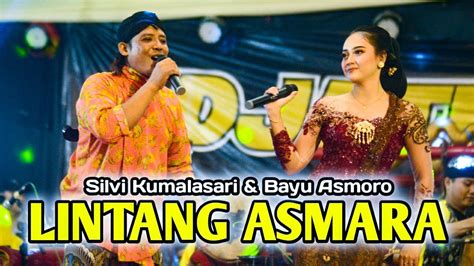 LINTANG ASMARA SILVI KUMALASARI & BAYU ASMORO - Campursari DJATI INDAH Tulungagung - YouTube