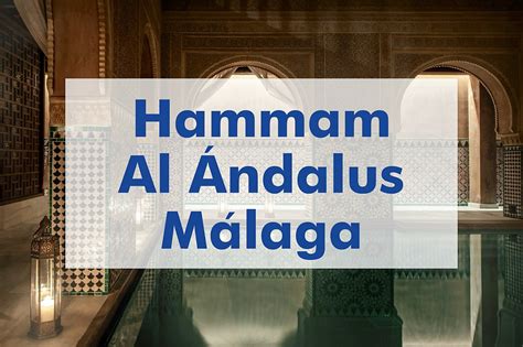 Hammam Al Andalus: Baños árabes en Málaga | Málaga Explorers