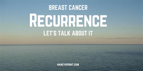 Breast Cancer Recurrence, Let’s Talk About It – Nancy's Point