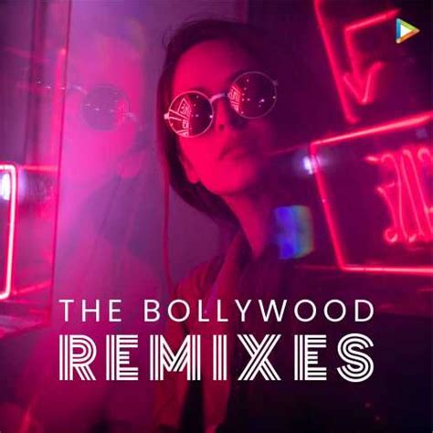 The Bollywood Remixes Songs Playlist: Listen Best The Bollywood Remixes ...