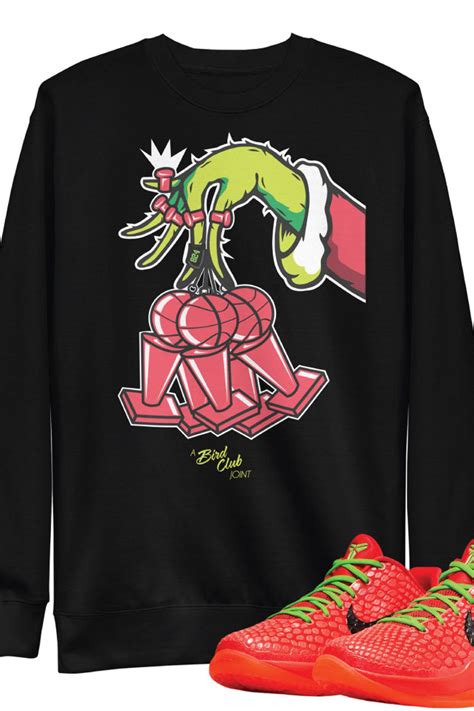 Kobe 6 Protro Reverse Grinch Championships Sweatshirt - ShopperBoard