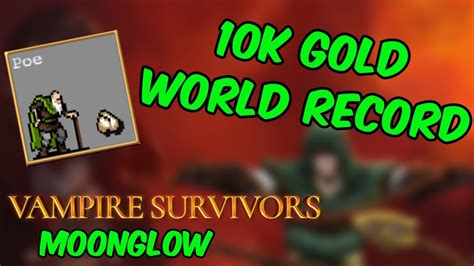 [WR] Vampire Survivors: Moonglow (4:48) [Poe - 10k Gold] [Speed Run] - YouTube