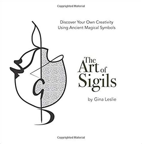 The Art of Sigils: Discover your own creativity using ancient magical symbols: Gina Leslie ...