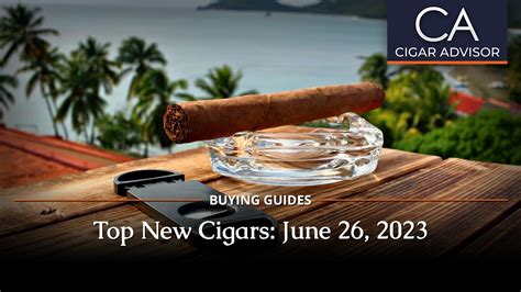 Top New Cigars (June 26, 2023) | Cigar World