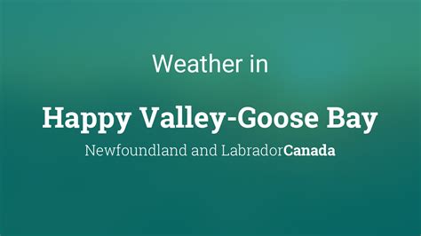 Weather for Happy Valley-Goose Bay, Newfoundland and Labrador, Canada