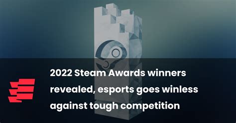 2022 Steam Awards winners revealed, esports goes winless against tough competition | Esports.gg