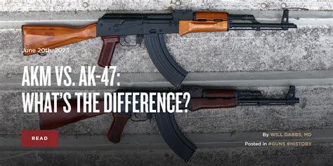 AKM vs. AK-47: What’s the Difference? | The Armory Life Forum