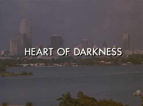 Heart of Darkness - Miami Vice Wiki