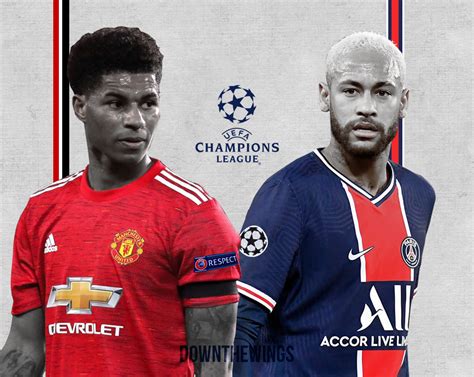 Champions League Preview: Manchester United vs PSG - Down The Wings