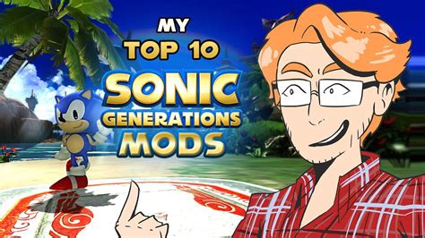 MY Top 10 Sonic Generations Mods! - YouTube