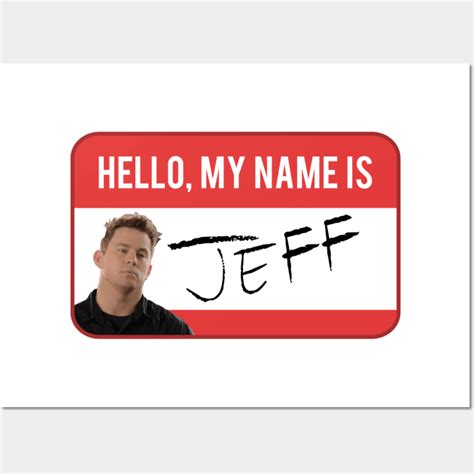 My name is JEFF - My Name Is Jeff - Posters and Art Prints | TeePublic