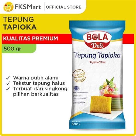 BOLA Deli Tepung Tapioka 500 gr – Pasar Segar