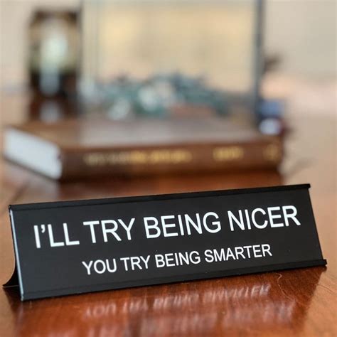 I'll Try Being Nicer, You Try Being Smarter Funny Office Decor Sign ...