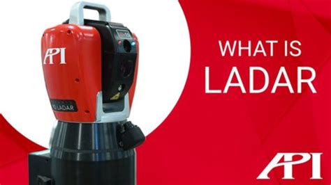 What is LADAR? A Deep Dive into Laser Detection and Ranging - API Metrology