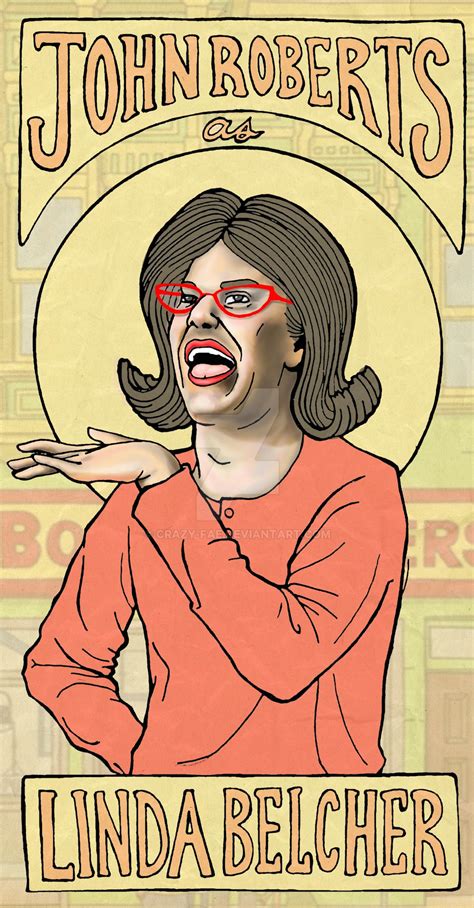 John Roberts as Linda Belcher by crazy-fae on DeviantArt