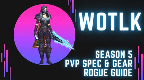 WOTLK ROGUE PVP GEAR GUIDE - YouTube