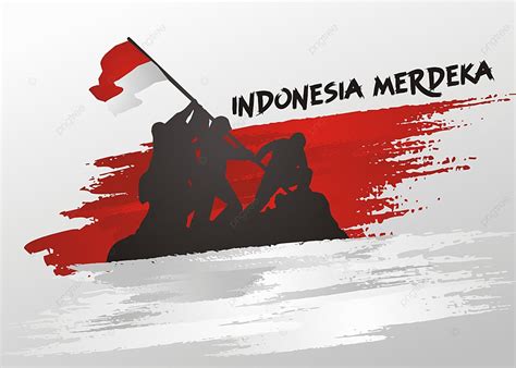 Indonesia Merdeka With Soldier Silhouette And Indonesian Flag ...