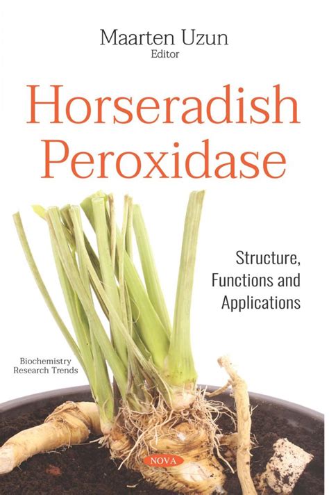 Horseradish Peroxidase: Structure, Functions and Applications – Nova ...