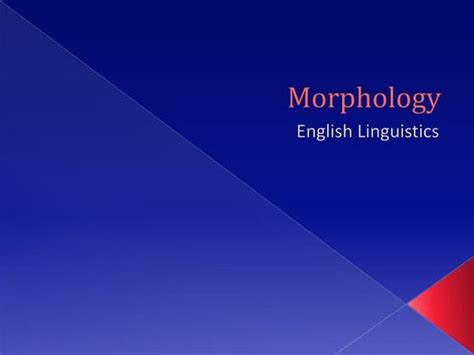 Morphology (linguistics)