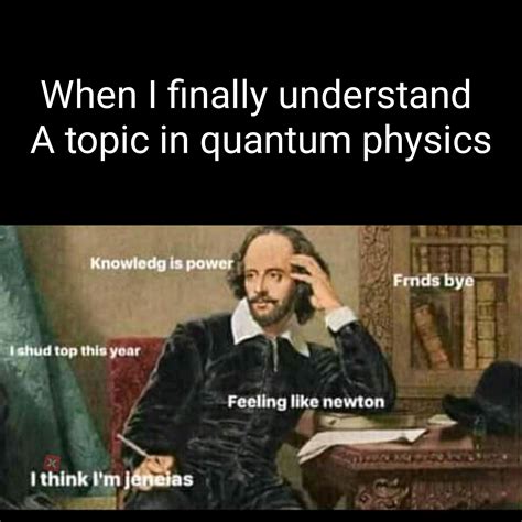 I have evolved 🤯 : r/physicsmemes