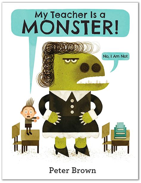 My Teacher is a Monster! (No, I Am Not.) by Peter Brown