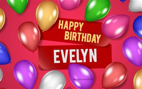 Herunterladen 4k, evelyn happy birthday, rosa hintergründe, evelyn birthday, realistische ...