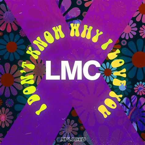 LM.C - I Don't Know Why I Love You | iHeart