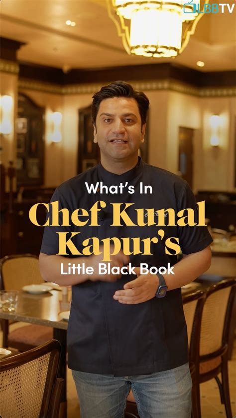 Find Out What's In Chef Kunal Kapoor Little Black Book Here | LBB