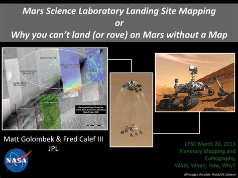 PPT - Mars Science Laboratory Landing Site Mapping or Why you can’t land (or rove) on Mars ...