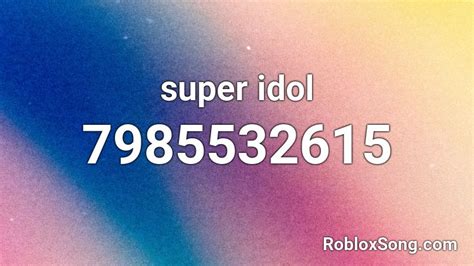 super idol Roblox ID - Roblox music codes