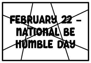 FEBRUARY 22 -NATIONAL BE HUMBLE DAY February Coloring Pages by Anisha Sharma