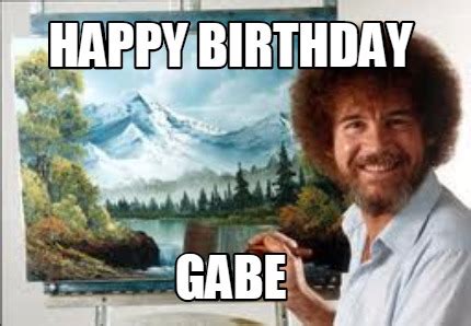 Meme Creator - Funny Happy Birthday Gabe Meme Generator at MemeCreator.org!