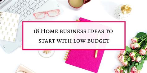 18 home business ideas you can start with low budget - Aimingthedreams